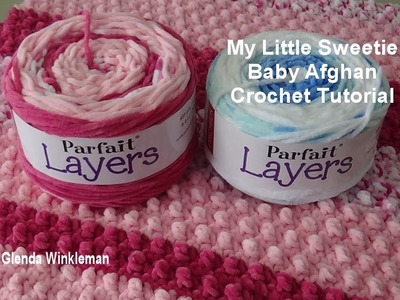 My Little Sweetie Baby Afghan Pattern #605  Crochet Tutorial - Premier Yarns Parfait Layers