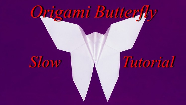 Origami Butterfly Slow Tutorial - How to make an Origami Butterfly