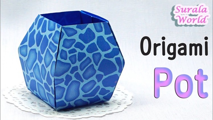 Origami -  Pot, Vase, Box (How to make a flower pot, Tutorial)