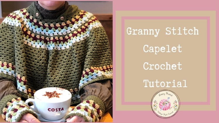 CROCHET: Crochet Granny Stitch Capelet Poncho Tutorial by Loopy Mabel