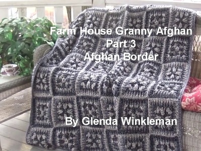 Farm House Granny Afghan - Part 3 - Afghan Border  Crochet Tutorial