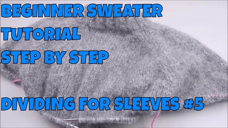 How to Knit a Sweater Step by Step #5 Dividing for the Sleeves
