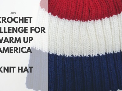 Knit Hat | Crochet Challenge for Warm Up America 2019
