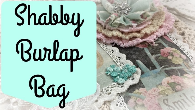 Shabby Chic Altered Burlap Bag Process | Ooh La La Vintage Treasures
