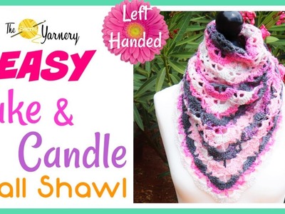 SUPER EASY Cake & Candle 1 Ball Shawl - LEFT HANDED - Easy Crochet Shawl Tutorials