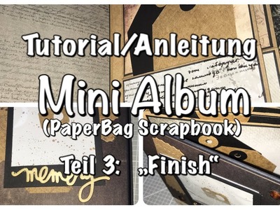 Tutorial.Anleitung Scrapbooking Album Vintage Mini Album (Teil 3: Finish) Paper Bag Scrapbook, DIY