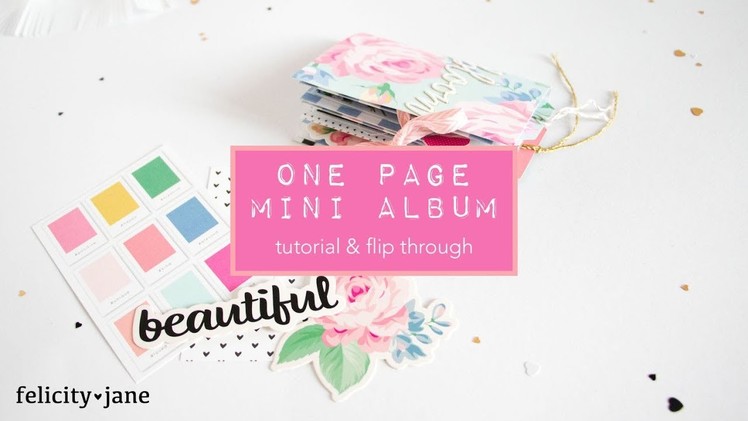 Tutorial & Flipthrough: One Page Mini Album with Felicity Jane