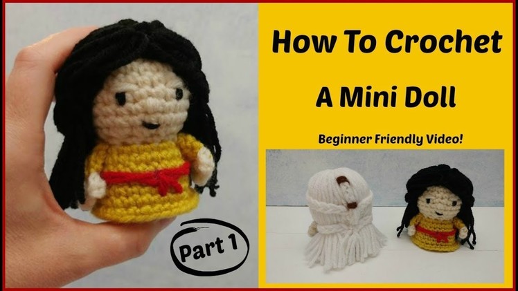 How To Crochet A Mini Doll Part 1 of 2
