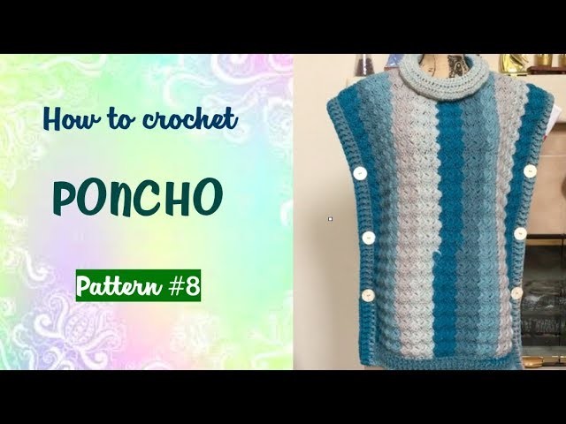 How to crochet Poncho (pattern #8)