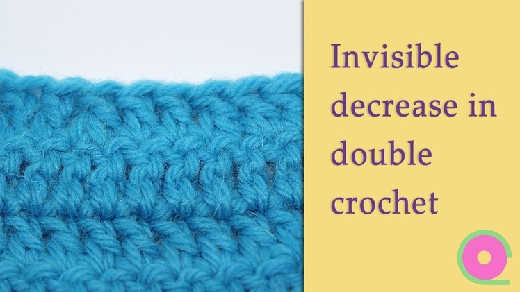 How to do invisible decreases in double crochet