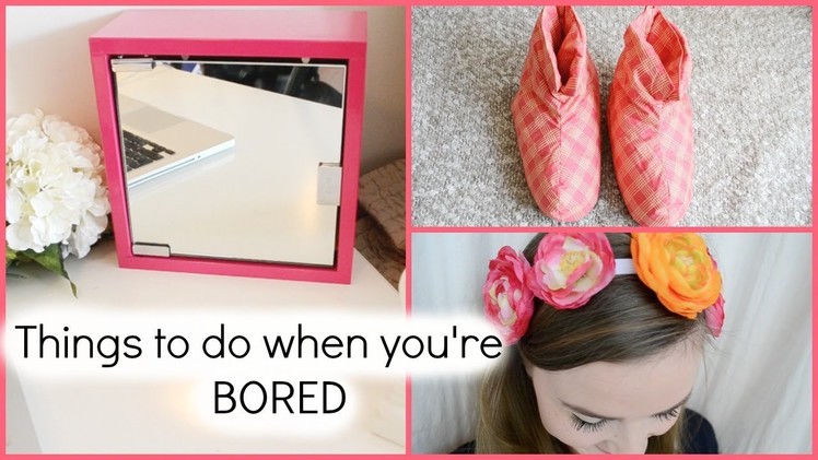 Things To Do When You're Bored by Dua