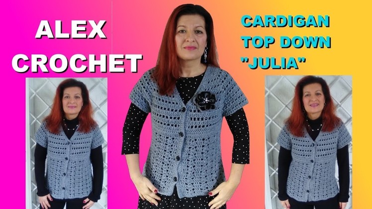 V NECK TOP DOWN CARDIGAN "JULIET" easy tutorial Alex Crochet ANY SIZE