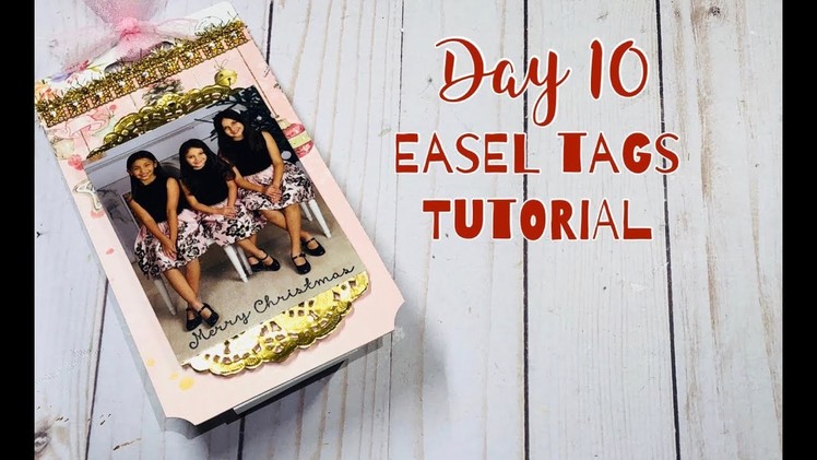 12 Days Of Christmas - Day 10: Easel Tags Tutorial
