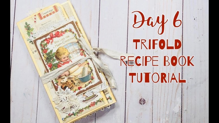 12 Days of Christmas - Day 6: Trifold Recipe Book Tutorial