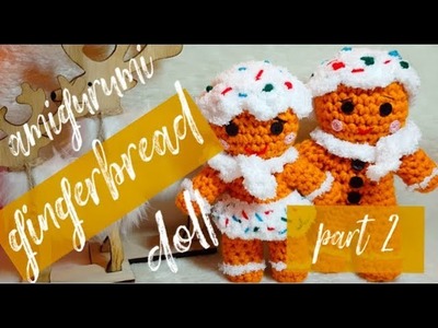 Amigurumi Gingerbread Doll Part 2