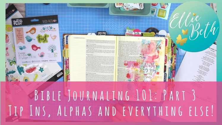Bible Journaling 101 »»» Part 3: Tip Ins, Alphas and Everything Else!