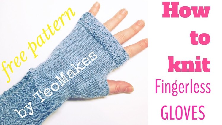 Fingerless Gloves - free pattern | TeoMakes