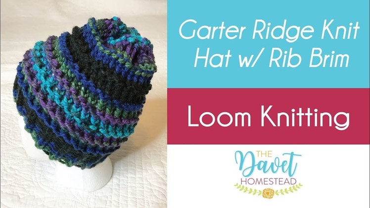 Garter Ridge Knit Hat with Rib Brim: Loom Knitting