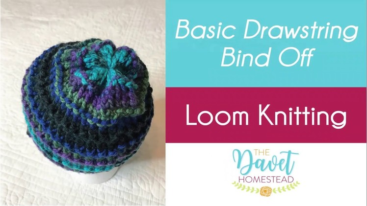 How to Drawstring Bind Off (Cast off) for Loom Knit Hat