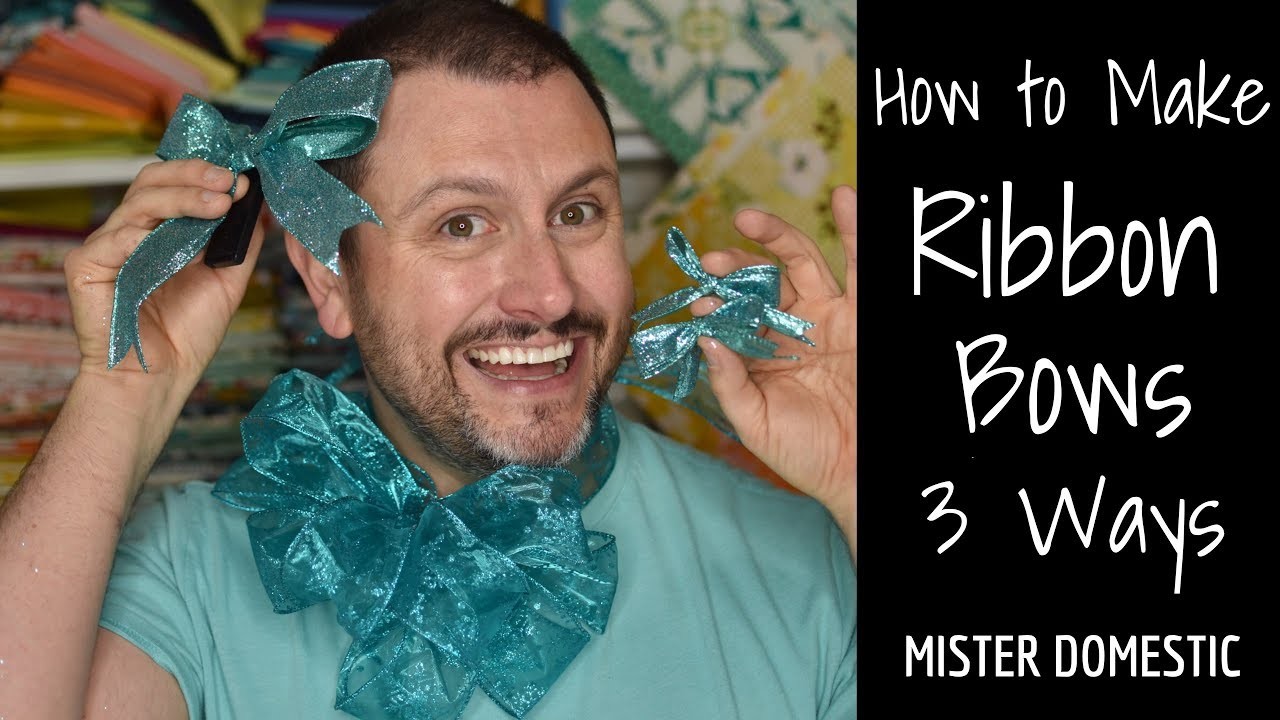How to Make Ribbon Bows Three Ways with Mister Domestic