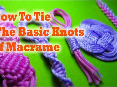 How to tie the basic knots of Macrame -Part 3- Macrame Knots Tutorial - Macrame Projects