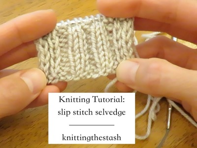 Knittingthestash: Slip Stitch Selvedge Tutorial