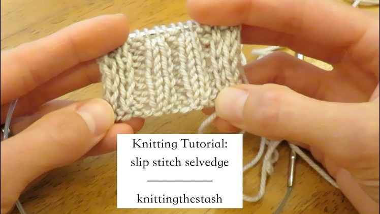 Knittingthestash: Slip Stitch Selvedge Tutorial