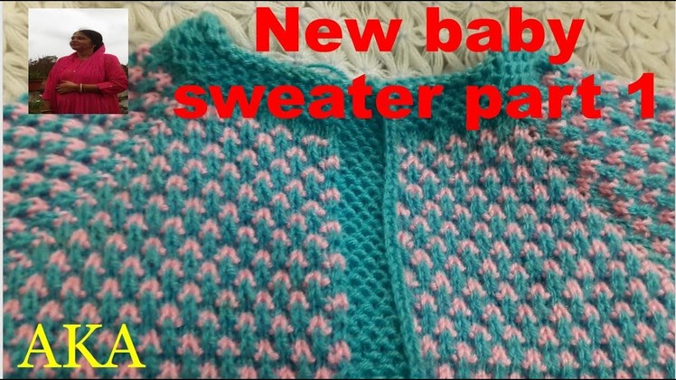New baby sweater -part 1