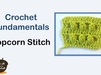 Popcorn Stitch - Crochet Fundamentals #39