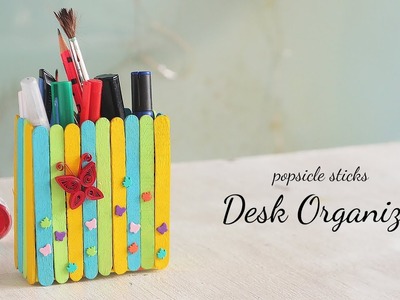 Popsicle Sticks Desk Organizer |  DIY Organizer pencil holder |  Recycling