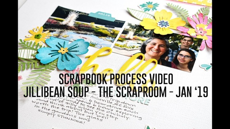 Scrapbook Process Video - Hello Biltmore (Jillibean Soup. You Make Miso Happy)