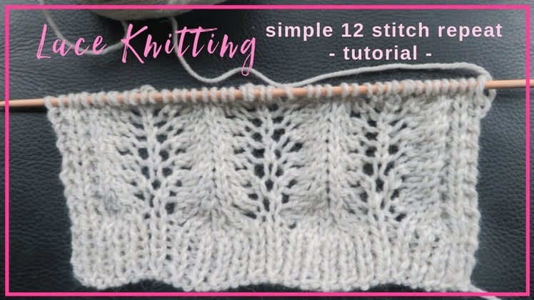 Simple 12 stitch Lace Knitting Pattern for Scarf or Blanket - beginner friendly tutorial