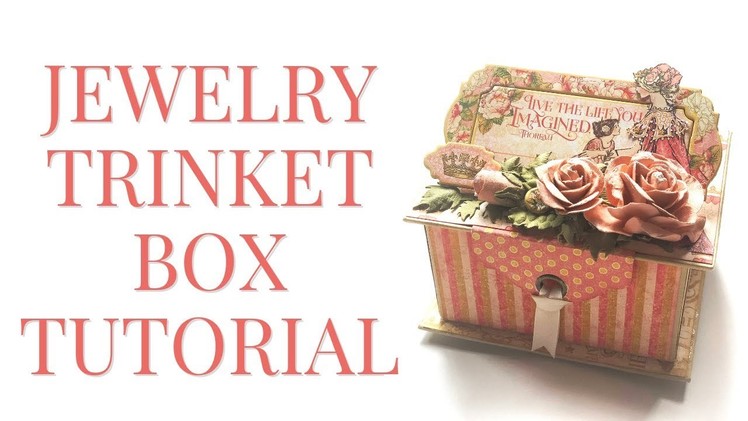 [Tutorial] Jewelry Trinket Box by Graphic 45 Featuring Princess - Club G45 Vol 2