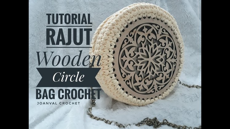 Wooden Circle Bag Crochet || Crochet Tutorial