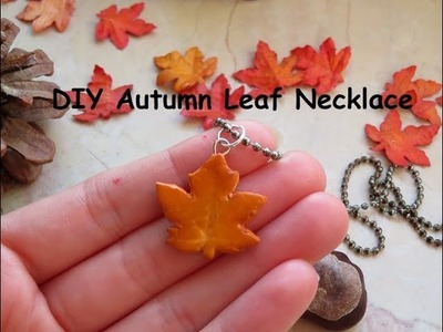 DIY Polymer Clay Leaf Necklace | Autumn.Fall Tutorial
