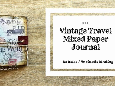 DIY Vintage Travel Journal ~ No holes. no elastic binding