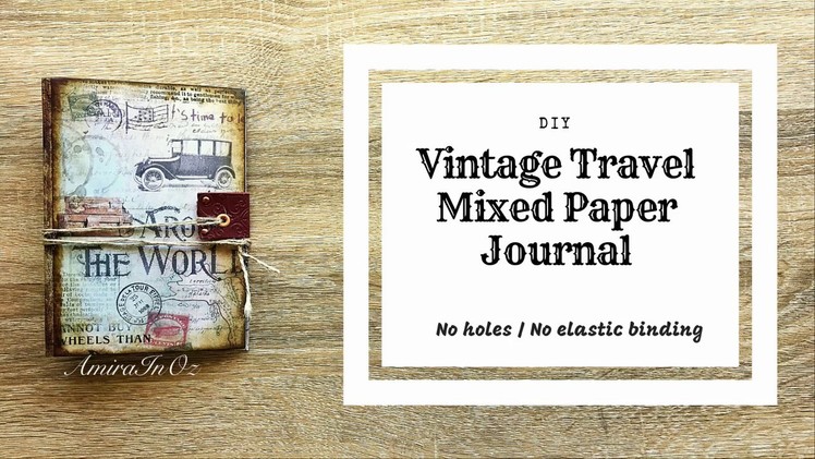 DIY Vintage Travel Journal ~ No holes. no elastic binding