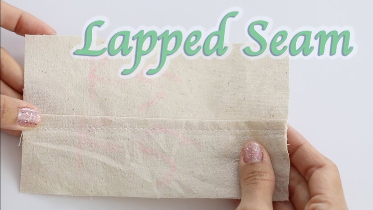 Lapped Seam - How to Sew Lapped Seam - DIY Tutorial Sewing for Beginners