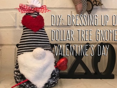 DIY: Dressing Up Our  Dollar Tree Gnome  -Valentine’s Day