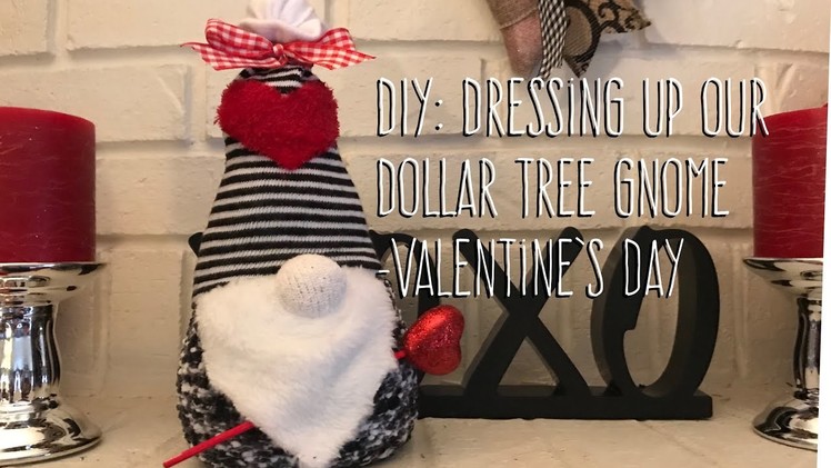 DIY: Dressing Up Our  Dollar Tree Gnome  -Valentine’s Day