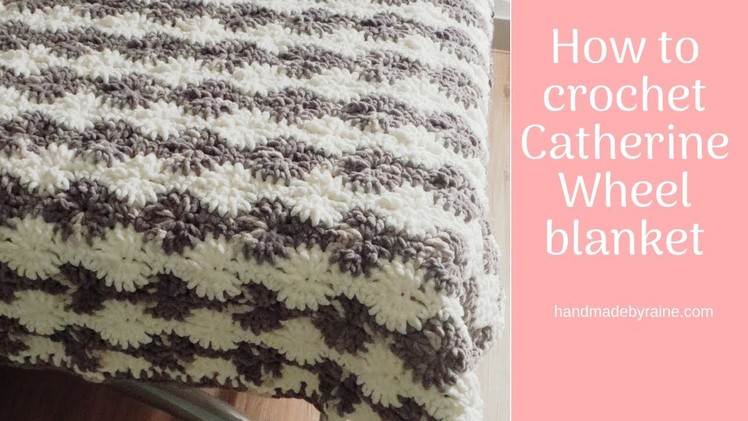 How to crochet Catherine Wheel blanket