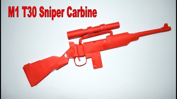How to make a paper gun - M1 T30 Sniper Carbine - DIY