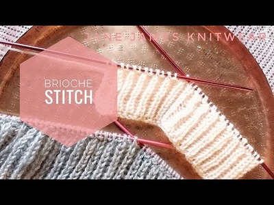 Knitting Brioche - A Tutorial On How To Knit The Brioche Stitch (2019)