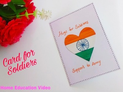 Soldier Card l Handmade.beautiful.military.army.tricolour????????.DIY card l Shilpa's Home Education Video
