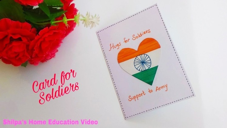 Soldier Card l Handmade.beautiful.military.army.tricolour????????.DIY card l Shilpa's Home Education Video