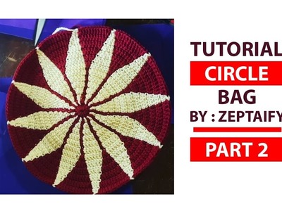 Tutorial How To Make Crochet Circle Bag -  Tas Bulat Type 2 Part 2