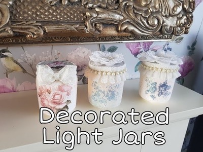 How to decorate recycled jars - Decoupaged light up jars - Shabby Chic