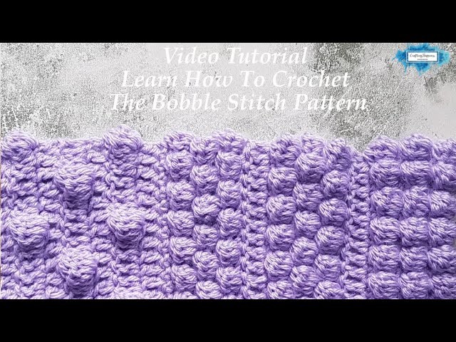 Learn How To Crochet The Bobble Stitch - Video Tutorial by Crafting Happiness
