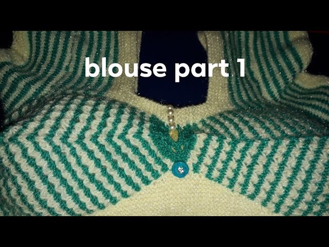 New design ladies blouse| blouse design part 1|blouse|knitting design|