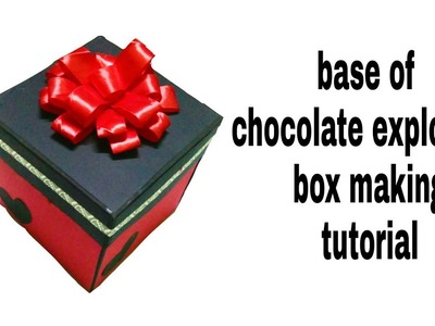 How to make base of chocolate explosion box